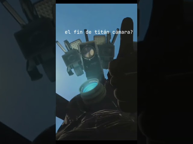 El fin de Titan Cameraman?