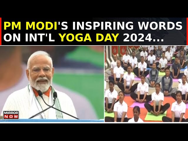 PM Modi Champions 10th International Yoga Day With National Celebration & Showering Praise On Yoga