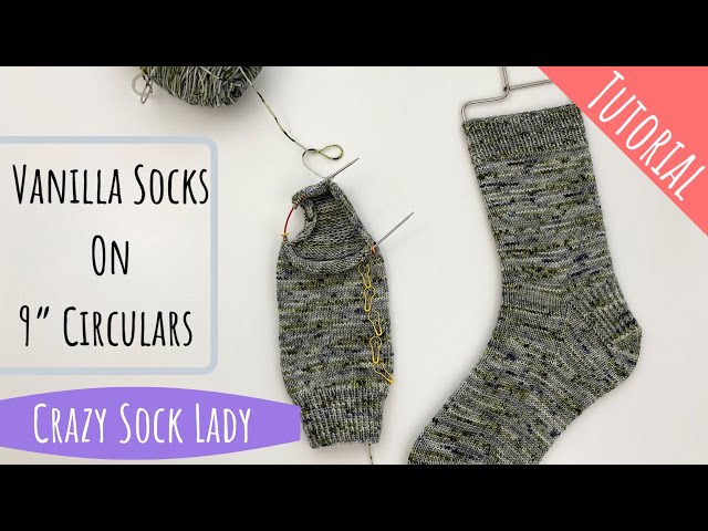 How to Knit Socks on 9” Circulars - A Tutorial by Crazy Sock Lady