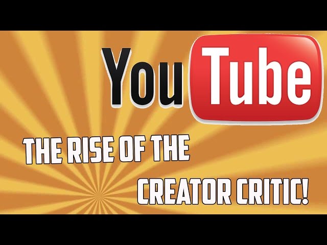 The Rise of the Creator Critic