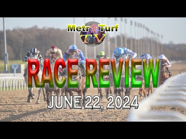 2024 June 22 | MMTCI | RACE REVIEW