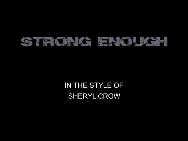 Sheryl Crow - Strong Enough - Karaoke - With Backing Vocals