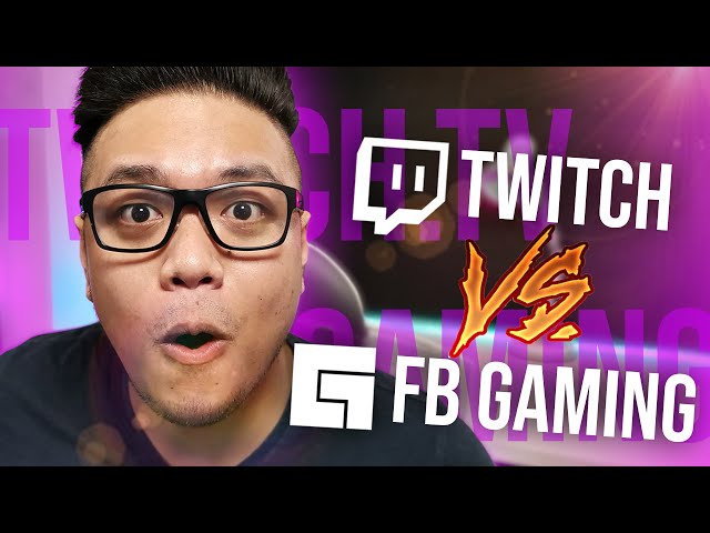 Streaming on Facebook Gaming vs Twitch