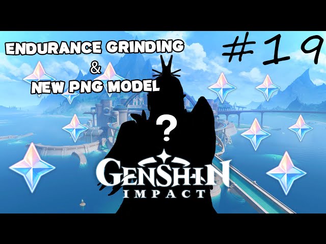 ENDURANCE GENSHIN GRIND FOR PRIMOGEMS + NEW PNG MODEL REVEAL!