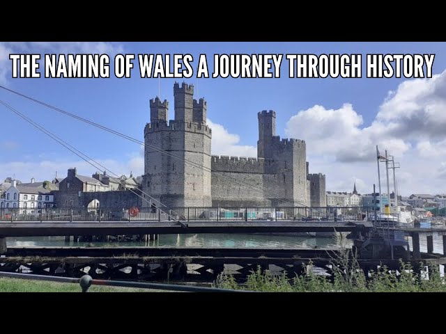 The Naming of Wales A Journey Through History