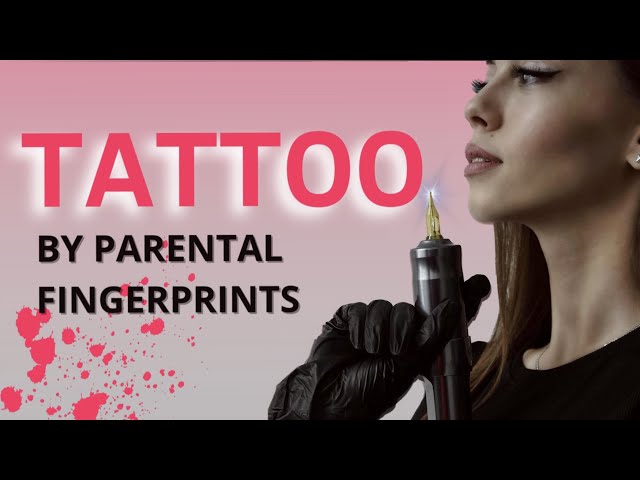 ASMR TATTOO based on parental fingerprints