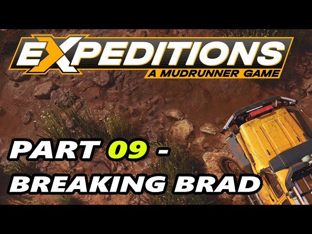 Breaking Brad - Part 9 - EXPEDITIONS A MudRunner Game - Walkthrough/Playthrough