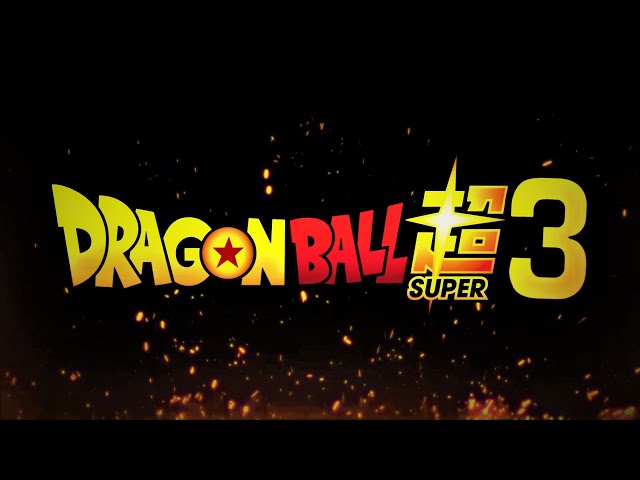 Dragon Ball Super 3 | OFFICIAL TRAILER