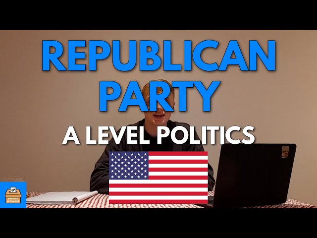 The Republican Party In A Level Politics | Everything You Need To Know