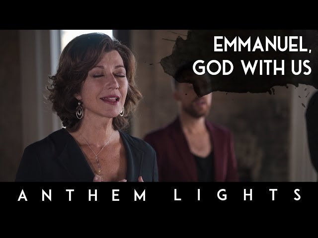 Emmanuel, God With Us feat. Amy Grant | Anthem Lights