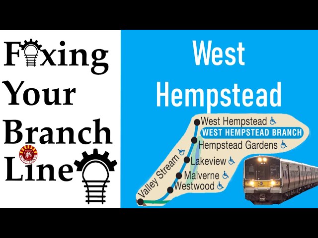 Fixing Your Branch Line: West Hempstead Branch
