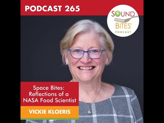 265: Space Bites: Reflections of a NASA Food Scientist – Vickie Kloeris