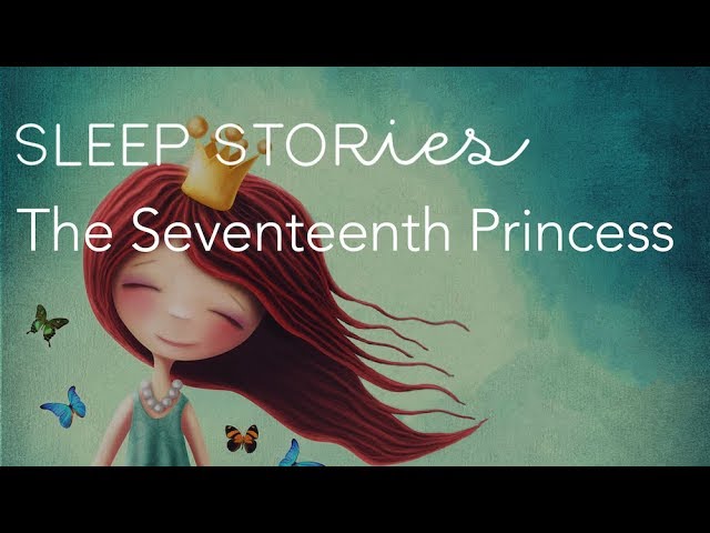 Calm Sleep Stories | The Seventeenth Princess | Trailer