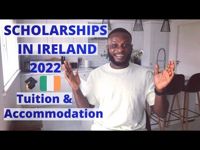 SCHOLARSHIPS IN IRELAND 2022/2023 | Cover Tuition Fees & Living Expenses | Fully Funded Scholarships