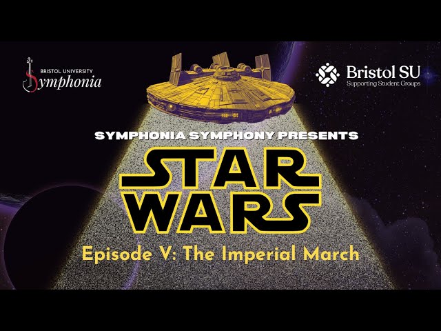 Imperial March | STAR WARS in Concert | Bristol University Symphonia: Symphony Orchestra