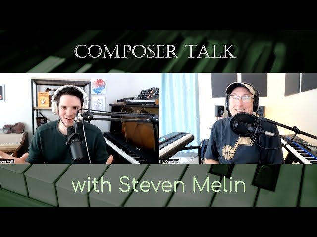Composer Talk with Steven Melin | Templates, His Book, Composing for Fun