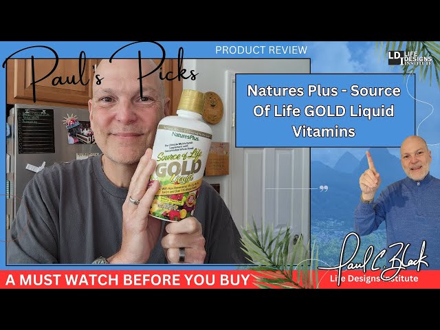 Paul's Picks: Source of Life GOLD Liquid Multi-Vitamin - Unlock Your Vitality