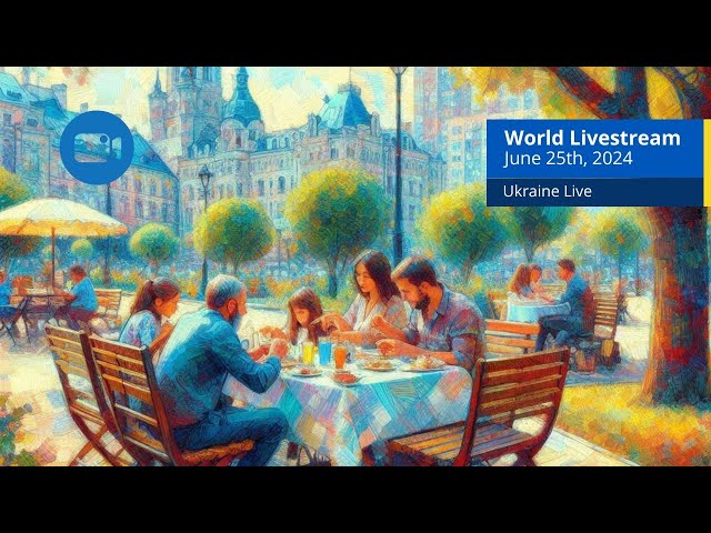 Ukraine Live Views [ June 25th, 2024 ] A - Kyiv, Odessa, Zaporizhzhia and more cities