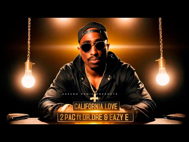 2Pac ft Dr.Dre & EazyE - CALIFORNIA LOVE (Azzaro Remix)