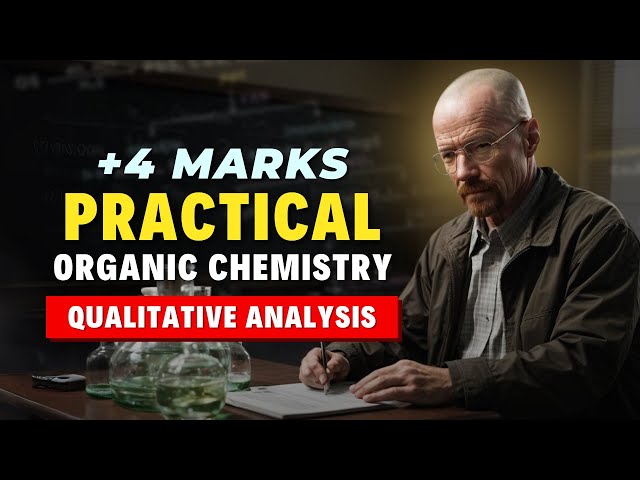 Practical Organic Chemistry - Qualitative Analysis of Organic Compounds for JEE Mains 2024