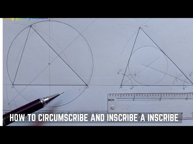 circumscribing and inscribing a circle in a triangle