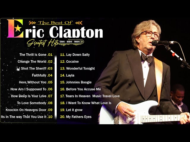 ERIC CLAPTON -ERIC CLAPTON GREATEST HITS - 20 BEST BLUES SONGS 🎈🎈