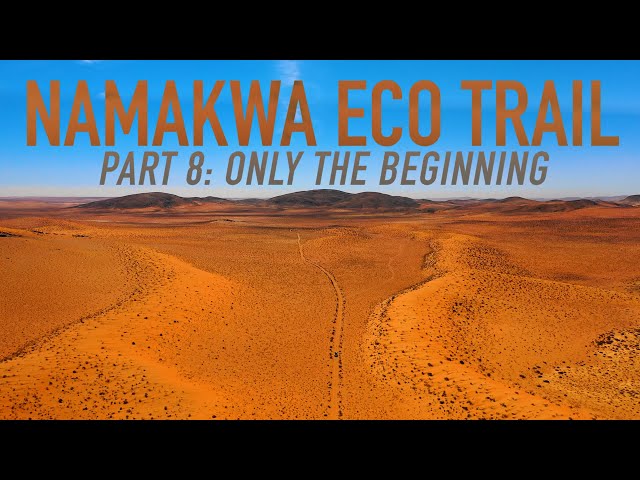 Finishing the Trail, 715km later! | NAMAKWA ECO TRAIL, Part 8: "Only the Beginning"
