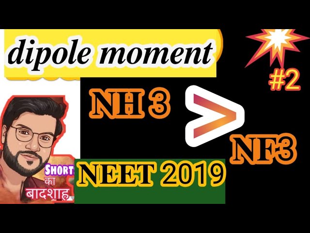 ammonia(NH3) shows grater dipole moment than NF3 //WHY in just 1minute by arvind arora||A2MOTIVATION