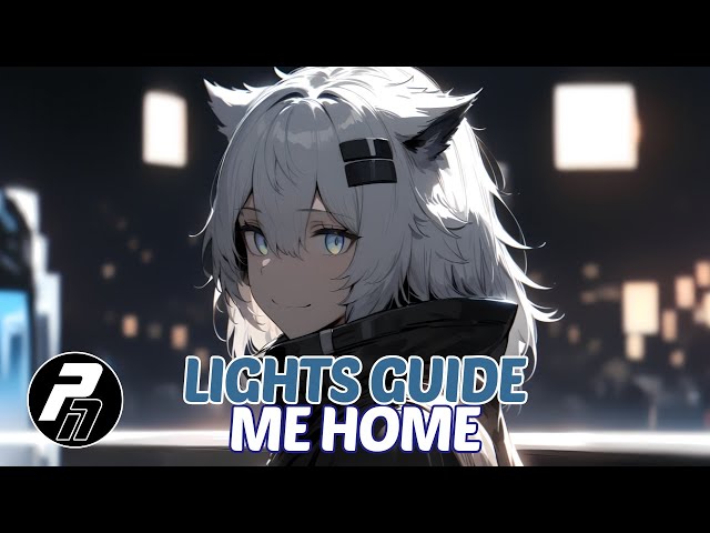 Nightcore - Lights Guide Me Home | Lyrics