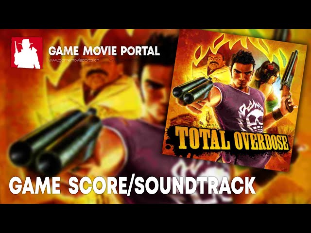 Video Game - TOTAL OVERDOSE (2005) (Official Score/Soundtrack) - GameMoviePortal.ch