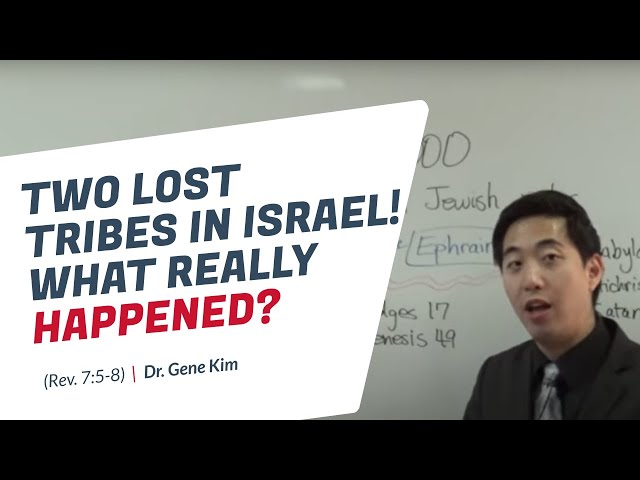 TWO LOST Tribes in Israel! What Really Happened? (Rev. 7:5-8) | Dr. Gene Kim