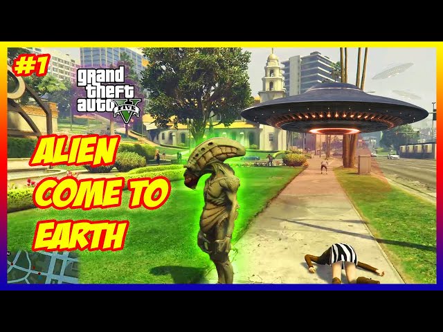 Alien come to Earth in GTA 5 Direction Mods. With fight Best #1