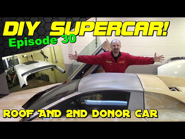 What was the Second Donor Car that gave up its Roof and Glass for my DIY Supercar: Prototype Ep30