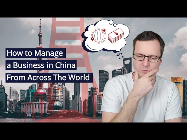 How to Manage a Business in China From Across The World (Be a Remote Boss)