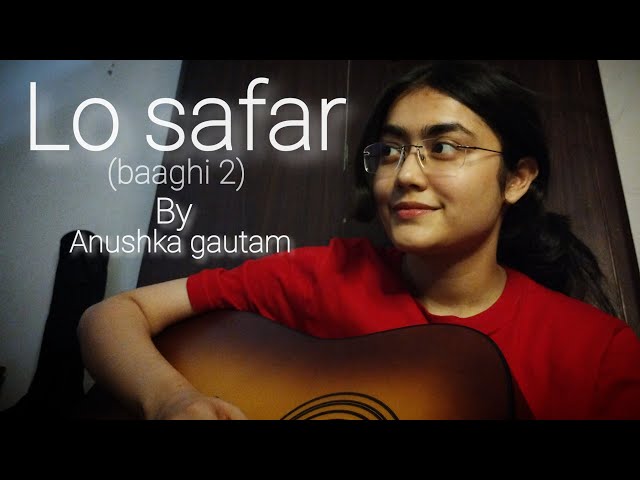 |lo safar| Anushka gautam | guitar cover|