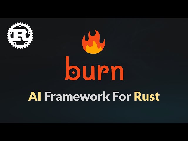Burn - Deep Learning Framework for Rust