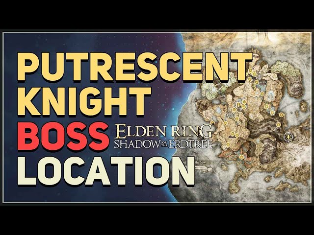 Putrescent Knight Boss Location Elden Ring