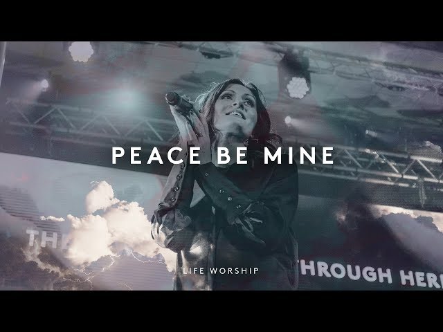 Peace Be Mine | Live | LIFE Worship
