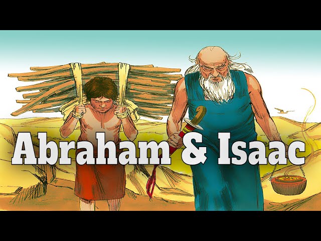 Abraham and Isaac: Book of Genesis (Part 12)