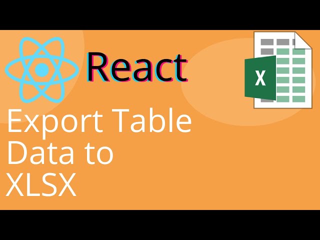 REACT - Export Data to XLSX Excel Sheets with SheetJS