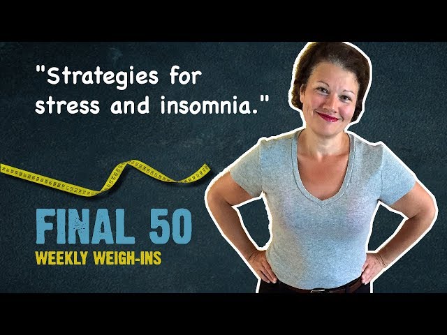 Stress And Insomnia: Week 5 Weigh-In: