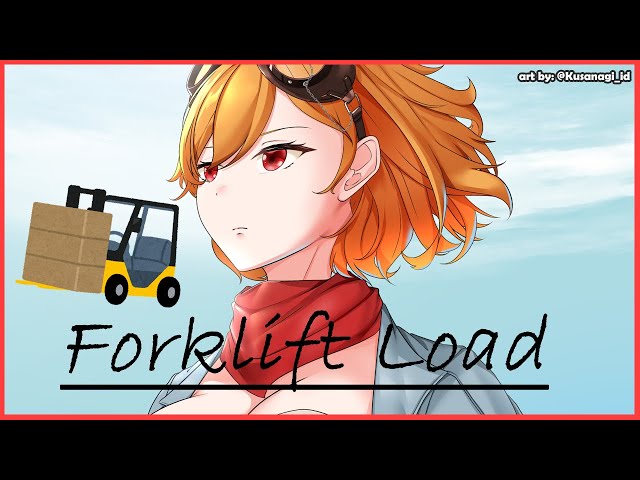 【Forklift Load】lift the fork! 🍴【Kaela Kovalskia / hololiveID】
