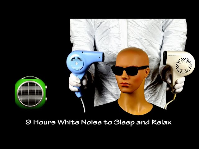 Two Hair Dryers Sound 6 and Fan Heaters Sound 2 | ASMR | 9 Hours Lullaby to Sleep and Relax