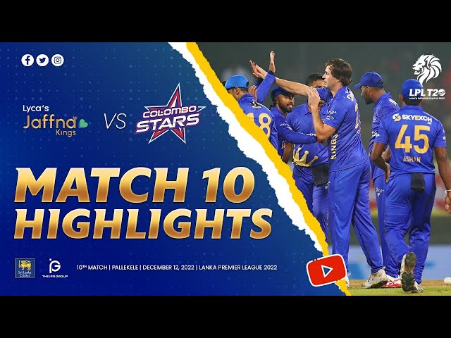 Match 10 | Colombo Stars vs Jaffna Kings | LPL 2022