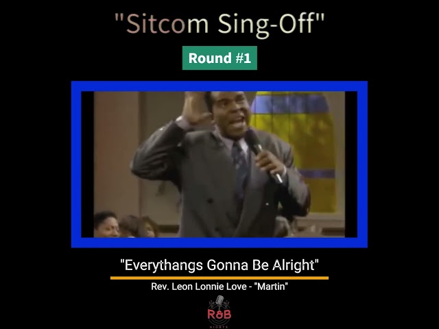 "Sitcom Sing Off" - "Rev. Leon Lonnie Love" vs "Varnell Hill"