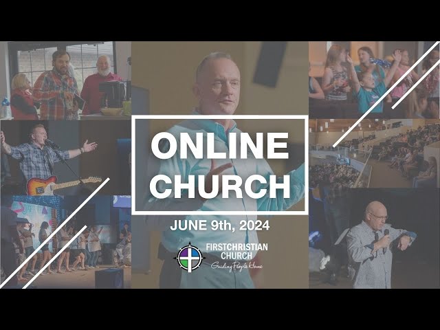 FCC Online Church | June 9th, 2024