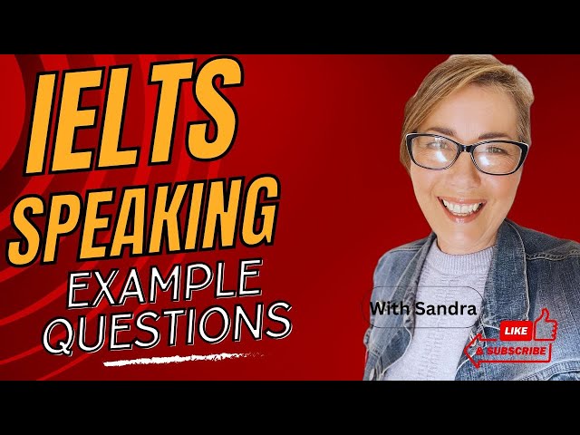 IELTS speaking 30 exam example questions