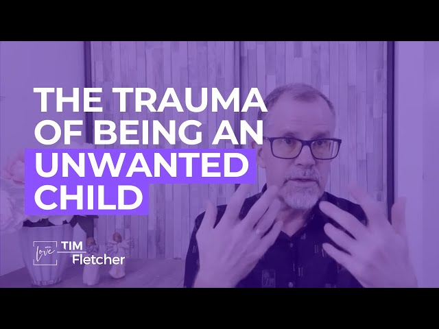 Being an Unwanted Child Comes with a Lifetime of Trauma