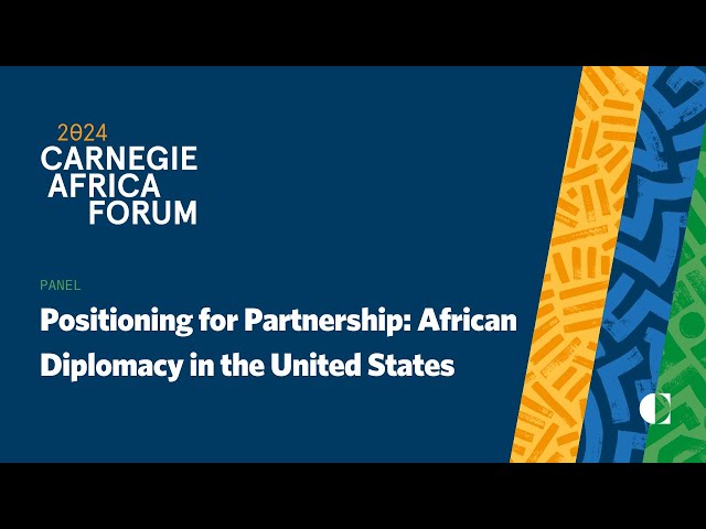 Positioning for Partnership: African Diplomacy in the United States