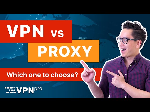 VPN vs proxy: Which one should you use? | VPNpro